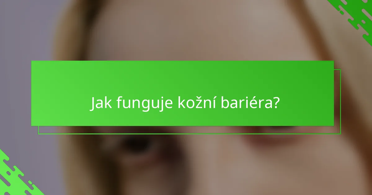 Jak funguje kožní bariéra?