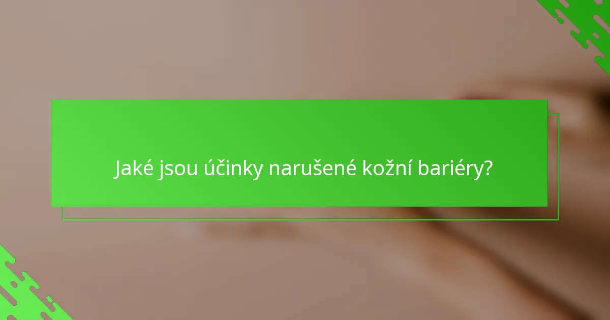 Jaké jsou účinky narušené kožní bariéry?